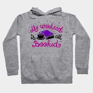 My Weekend Is All Booked Hoodie